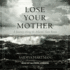 Lose Your Mother: a Journey Along the Atlantic Slave Route