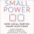 Small Power: How Local Parties Shape Elections