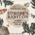 Europe's Babylon: the Rise and Fall of Antwerp's Golden Age
