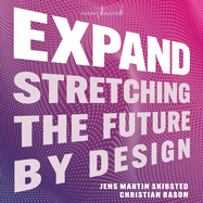 Expand: Stretching the Future By Design