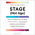 Stage (Not Age): How to Understand and Serve People Over 60--the Fastest Growing, Most Dynamic Market in the World