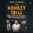 The Monkey Trial: John Scopes and the Battle Over Teaching Evolution