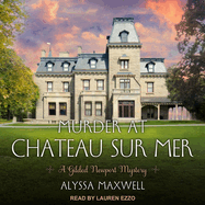 Murder at Chateau Sur Mer (the Gilded Newport Mysteries)