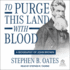 To Purge This Land With Blood: a Biography of John Brown