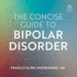 Concise Guide to Bipolar Disorder: an Insider's Guide to the Second Half of Life