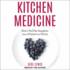Kitchen Medicine: How I Fed My Daughter Out of Failure to Thrive