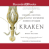 Kraken: the Curious, Exciting, and Slightly Disturbing Science of Squid