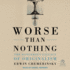 Worse Than Nothing: the Dangerous Fallacy of Originalism