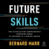 Future Skills: the 20 Skills and Competencies Everyone Needs to Succeed in a Digital World