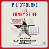 The Funny Stuff: the Official P. J. O'Rourke Quotationary and Riffapedia