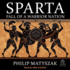 Sparta: Fall of a Warrior Nation