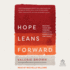 Hope Leans Forward: Braving Your Way Toward Simplicity, Awakening, and Peace