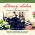 Literary Ladies' Guide to the Writing Life, Revised and Updated: Inspiration and Advice From Celebrated Women Authors Who Paved the Way