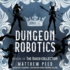 The Queen Collection (Dungeon Robotics, 12)