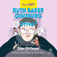 Ruth Bader Ginsburg Couldn't Drive? (the Wait! What? Series)