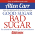 Good Sugar Bad Sugar: Eat Yourself Free From Sugar and Carb Addiction (Allen Carr's Easyway Series)