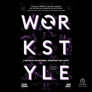 Workstyle: a Revolution for Wellbeing, Productivity and Society