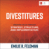 Divestitures: Creating Value Through Strategy, Structure, and Implementation