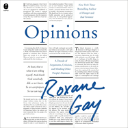 Opinions: a Decade of Arguments, Criticism, and Minding Other People? S Business