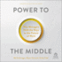 Power to the Middle: Why Managers Hold the Keys to the Future of Work