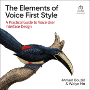 The Elements of Voice First Style: a Practical Guide to Voice User Interface Design