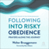 Following Into Risky Obedience: Prayers Along the Journey