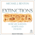 Extinctions: How Life Survives, Adapts and Evolves