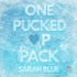 One Pucked Up Pack (Pucked Up Omegaverse)