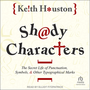 Shady Characters: the Secret Life of Punctuation, Symbols, and Other Typographical Marks