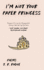 I'm Not Your Paper Princess: Poems