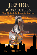 Jembe Revolution: the Birth of the Jembe in America