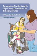 Supporting Students With Significant Disabilities in School Libraries