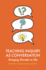 Teaching Inquiry as Conversation: Bringing Wonder to Life