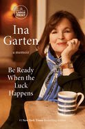 Be Ready When the Luck Happens: a Memoir