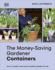 The Money-Saving Gardener Containers: How to Create a Year-Round Container Garden for Less