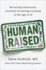Human Raised: Nurturing Connection, Curiosity & Lifelong Learning in the Age of AI