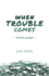 When Trouble Comes Study Guide