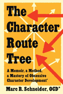 The Character Route Tree: A Memoir, a Method, a Mastery of Obsessive Character Development
