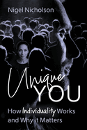 Unique You: How Individuality Works and Why it Matters