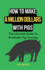 How to Make a Million Dollars With Pigs: the Ultimate Guide to Profitable Pig Farming