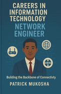 "Careers in Information Technology: Network Engineer"