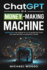 ChatGPT Is a Money-Making Machine