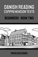 Danish Reading Comprehension Texts: Beginners - Book Two