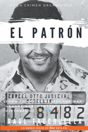 El patr�n: Todo lo que no sabias del m�s grande narcotraficante en la historia de Colombia
