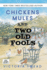 Chickens, Mules and Two Old Fools