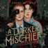 A Darker Mischief