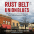 Rust Belt Union Blues: Why Working-Class Voters Are Turning Away From the Democratic Party