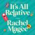It's All Relative: a Novel