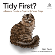 Tidy First? : a Personal Exercise in Empirical Software Design