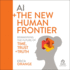 Ai + the New Human Frontier: Reimagining the Future of Time, Trust + Truth